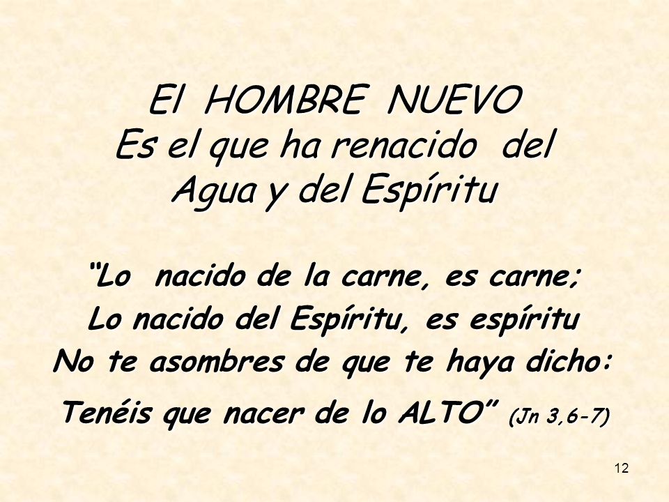 Es el que ha renacido del Agua y del Espíritu