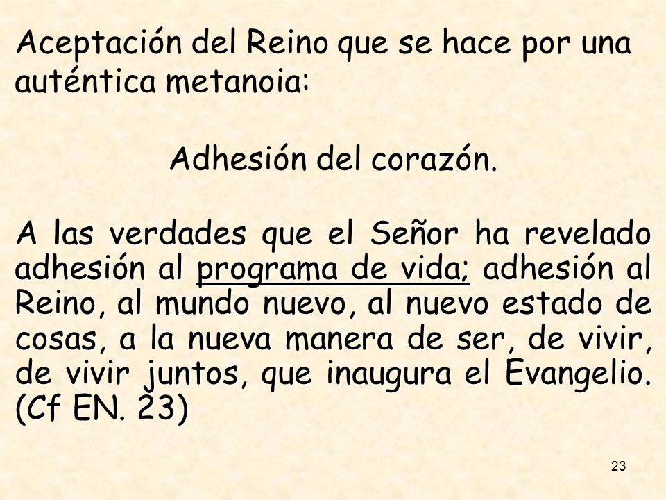 Aceptación del Reino que se hace por una auténtica metanoia: