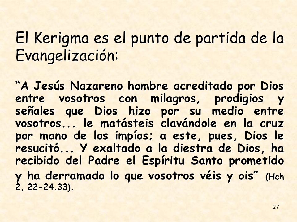 El Kerigma es el punto de partida de la Evangelización: