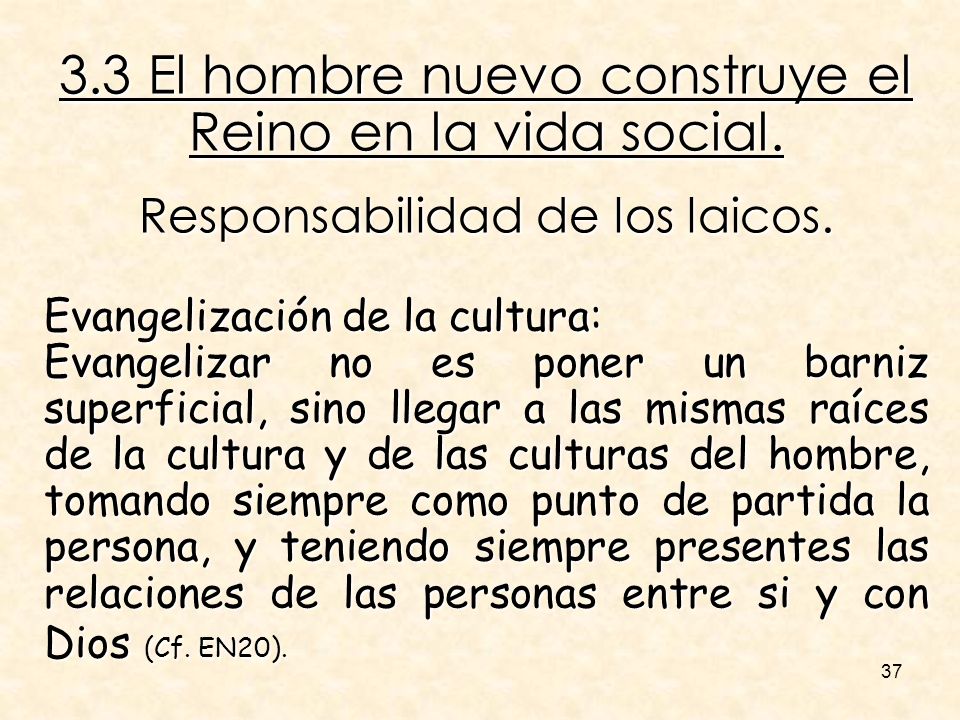 3.3 El hombre nuevo construye el Reino en la vida social.