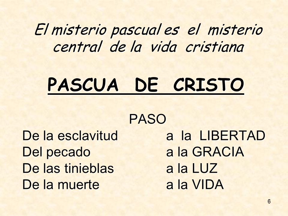 El misterio pascual es el misterio central de la vida cristiana