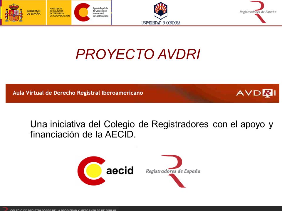 PROYECTO AVDRI Una iniciativa del Colegio de Registradores con el apoyo y financiación de la AECID.