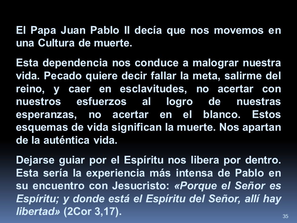 El Papa Juan Pablo II decía que nos movemos en una Cultura de muerte.