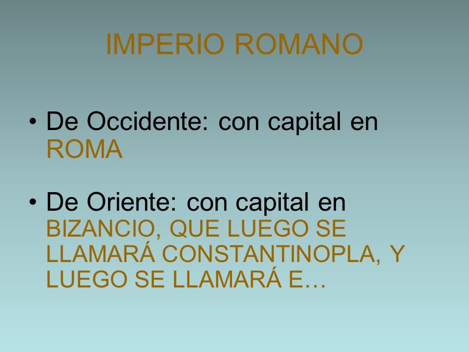 IMPERIO ROMANO De Occidente: con capital en ROMA