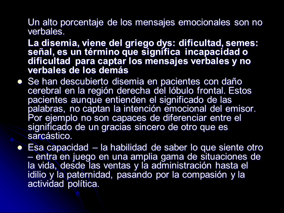 Un alto porcentaje de los mensajes emocionales son no verbales.