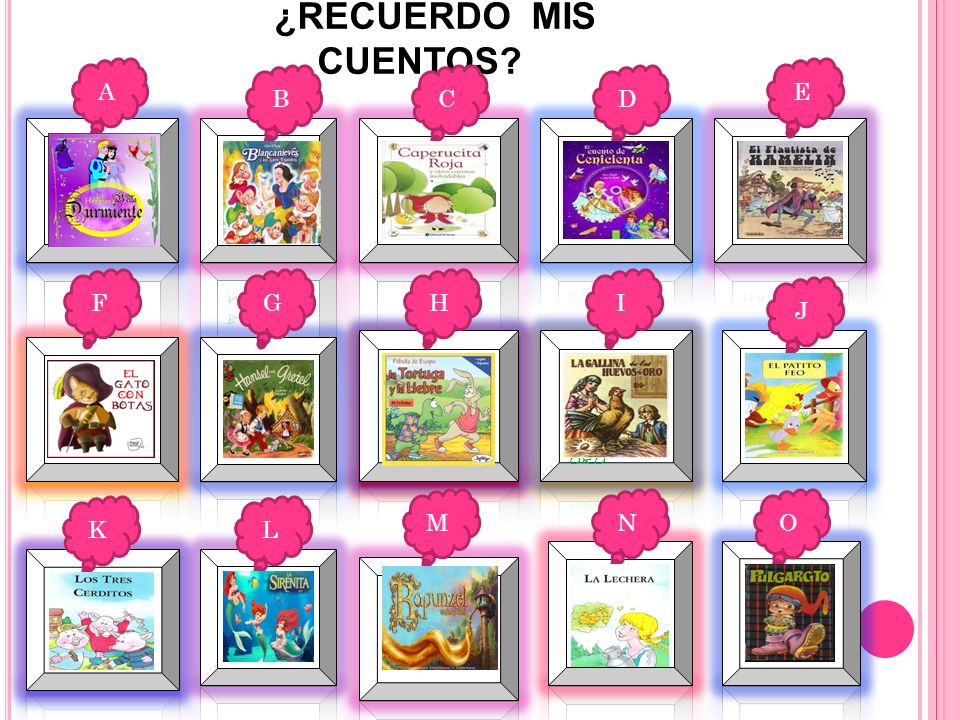 ¿RECUERDO MIS CUENTOS A E B C D F G H I J M N O K L