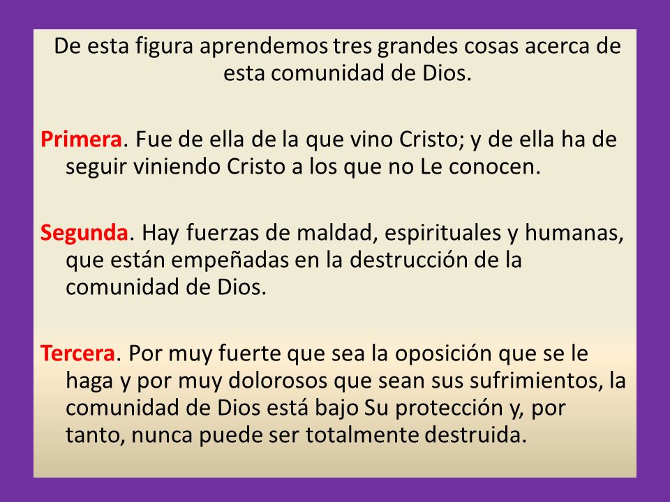 De esta figura aprendemos tres grandes cosas acerca de esta comunidad de Dios.