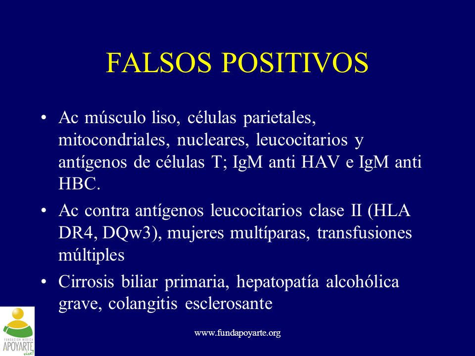 FALSOS POSITIVOS Ac músculo liso, células parietales, mitocondriales, nucleares, leucocitarios y antígenos de células T; IgM anti HAV e IgM anti HBC.