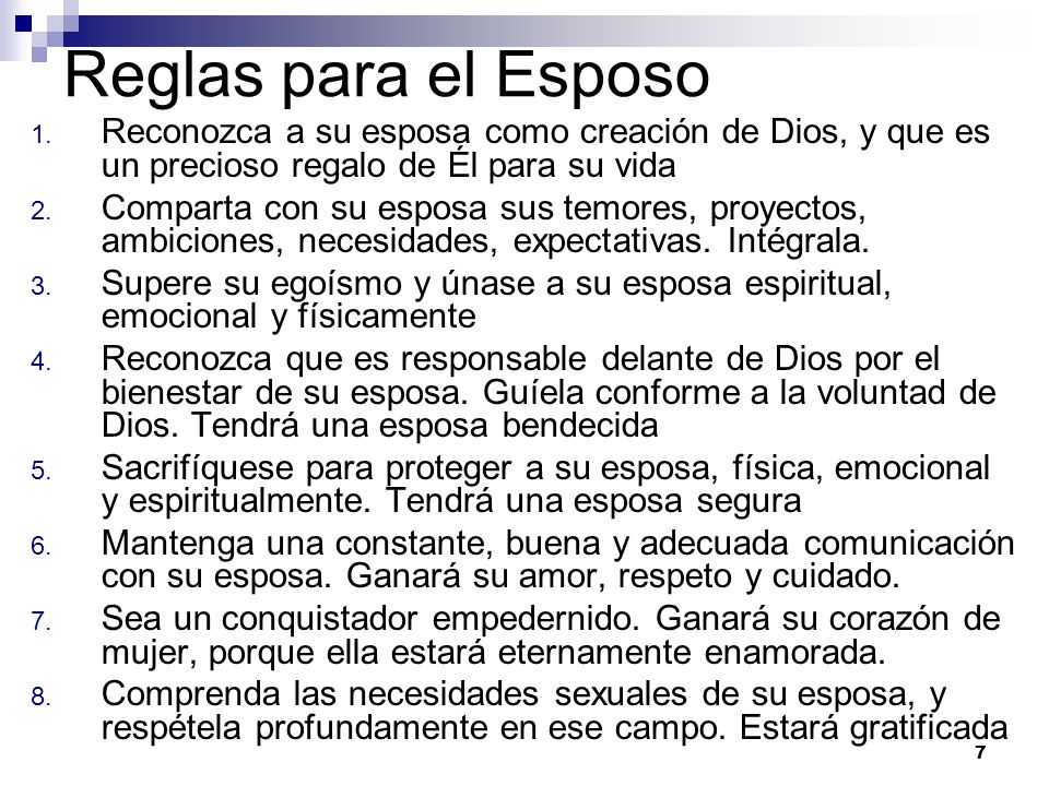 Reglas para el Esposo Reconozca a su esposa como creación de Dios, y que es un precioso regalo de Él para su vida.