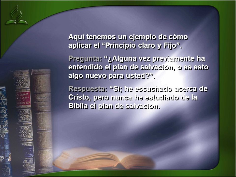 Aquí tenemos un ejemplo de cómo aplicar el Principio claro y Fijo .