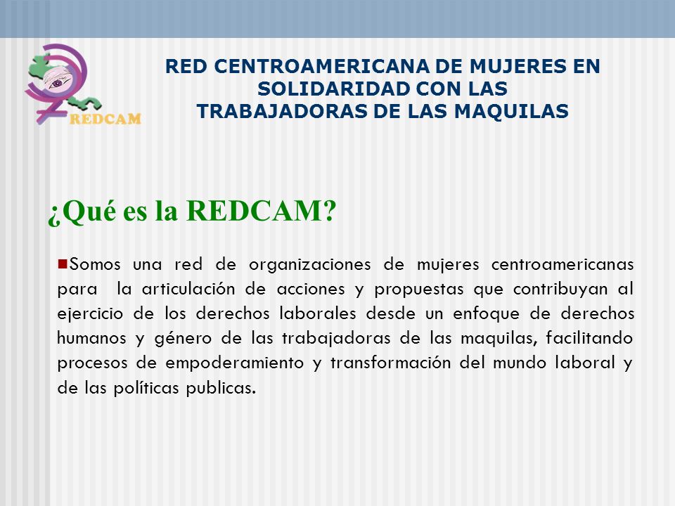 RED CENTROAMERICANA DE MUJERES EN SOLIDARIDAD CON LAS TRABAJADORAS DE LAS MAQUILAS