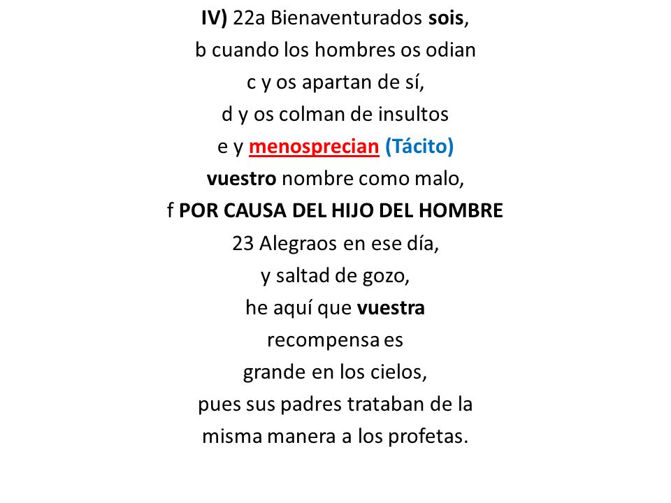 IV) 22a Bienaventurados sois, b cuando los hombres os odian