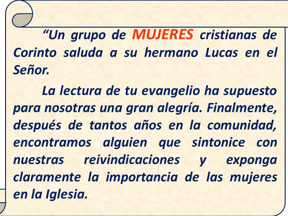 Un grupo de MUJERES cristianas de Corinto saluda a su hermano Lucas en el Señor.