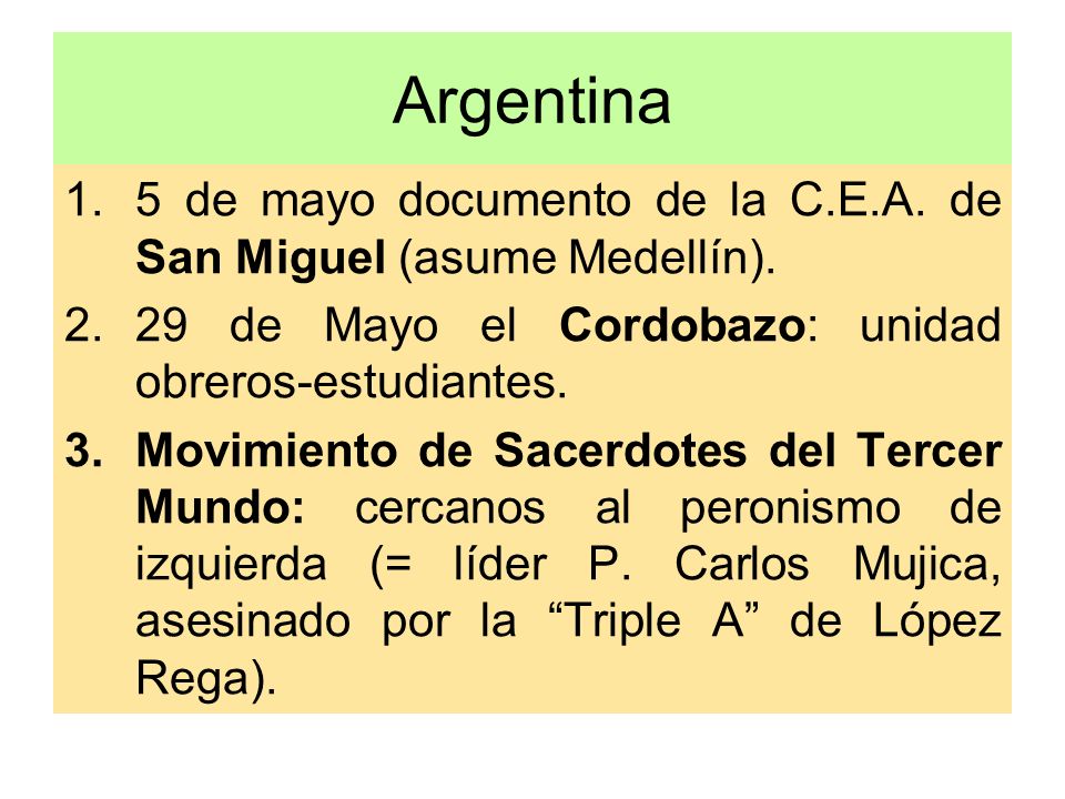 Argentina 5 de mayo documento de la C.E.A. de San Miguel (asume Medellín). 29 de Mayo el Cordobazo: unidad obreros-estudiantes.