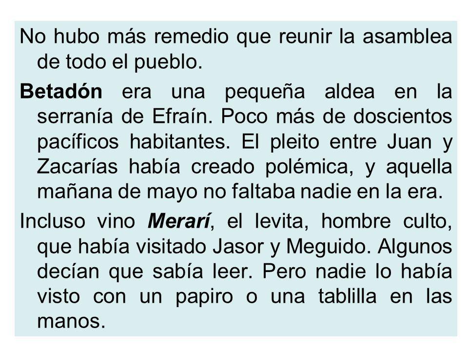 No hubo más remedio que reunir la asamblea de todo el pueblo
