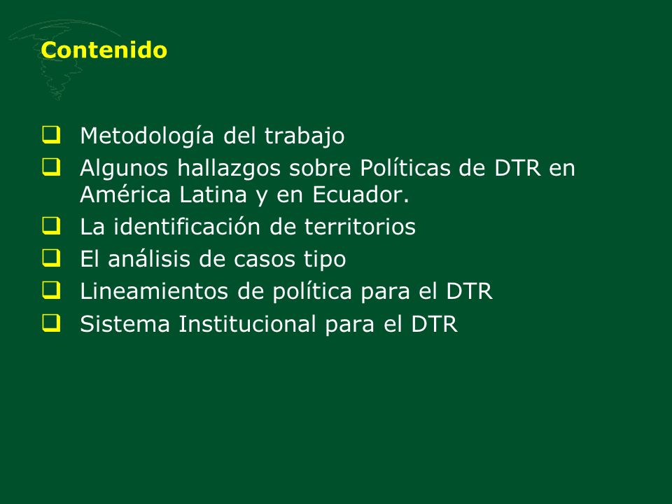 Contenido Metodología del trabajo. Algunos hallazgos sobre Políticas de DTR en América Latina y en Ecuador.