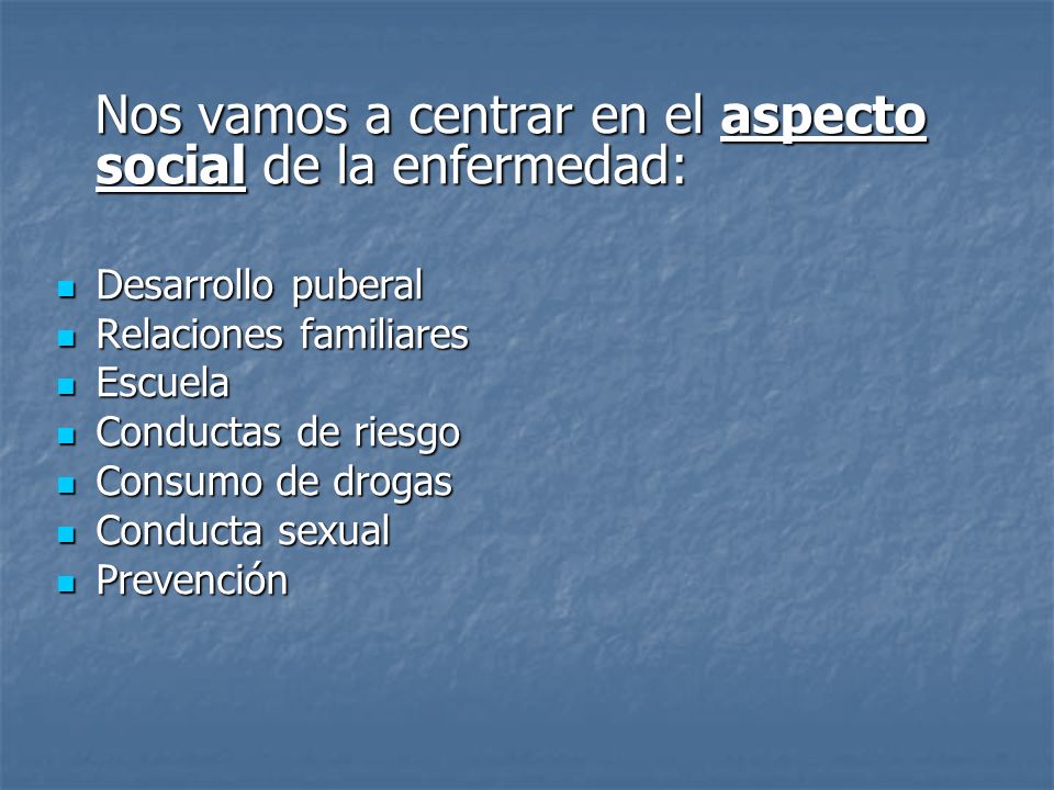 Nos vamos a centrar en el aspecto social de la enfermedad: