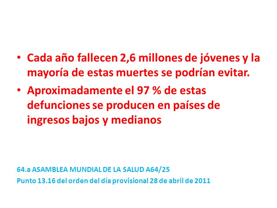 Cada año fallecen 2,6 millones de jóvenes y la mayoría de estas muertes se podrían evitar.
