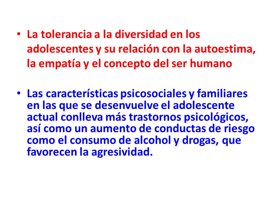 La tolerancia a la diversidad en los adolescentes y su relación con la autoestima, la empatía y el concepto del ser humano