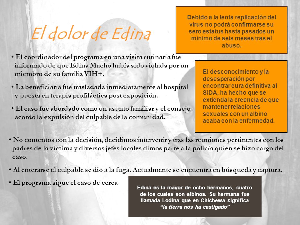 Debido a la lenta replicación del virus no podrá confirmarse su sero estatus hasta pasados un mínimo de seis meses tras el abuso.