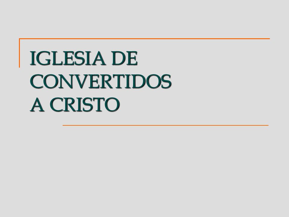 IGLESIA DE CONVERTIDOS A CRISTO