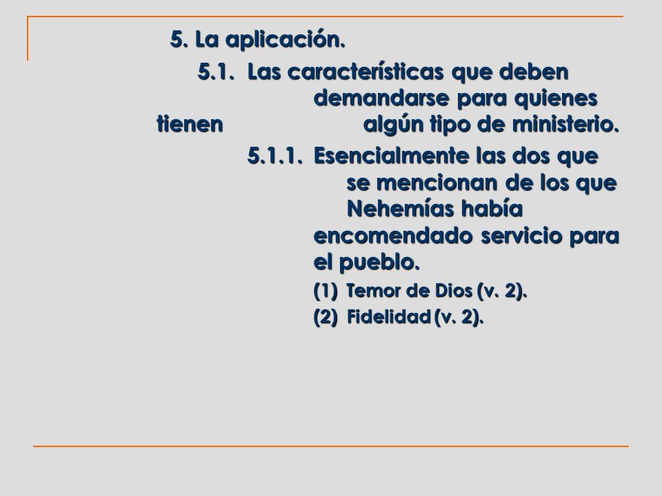 5. La aplicación Las características que deben demandarse para quienes tienen algún tipo de ministerio.