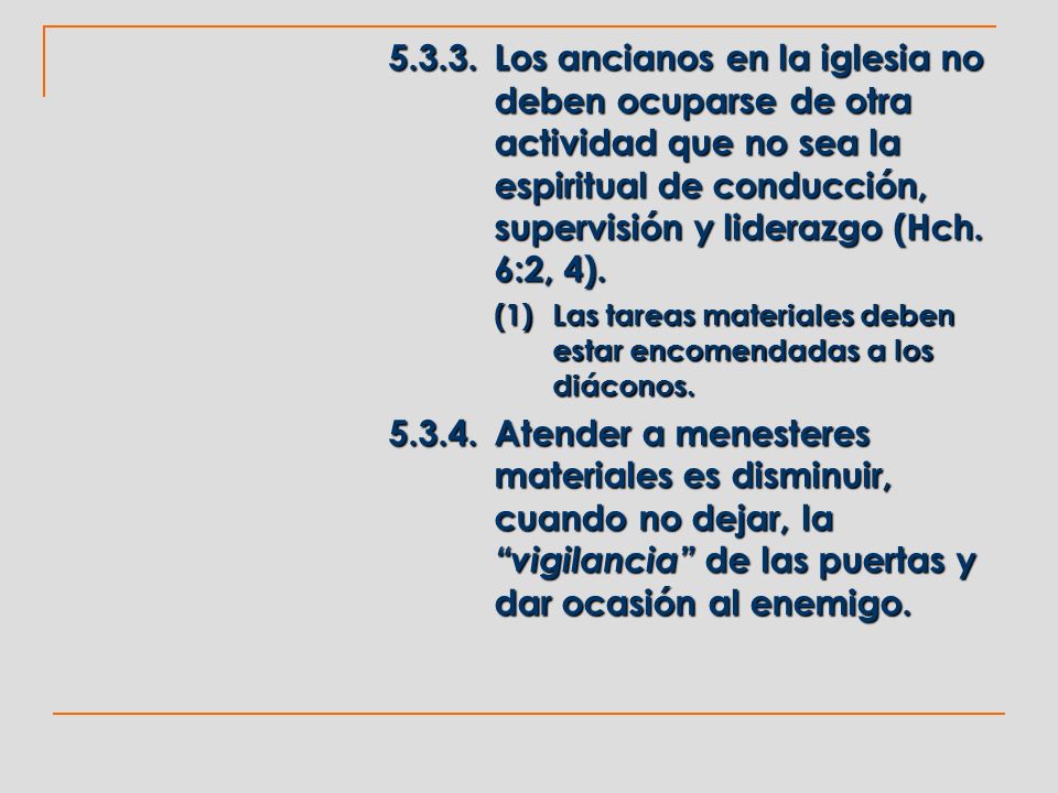 Los ancianos en la iglesia no. deben ocuparse de otra