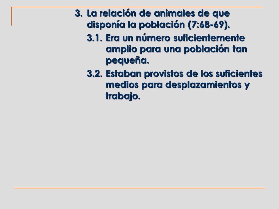 3. La relación de animales de que disponía la población (7:68-69).