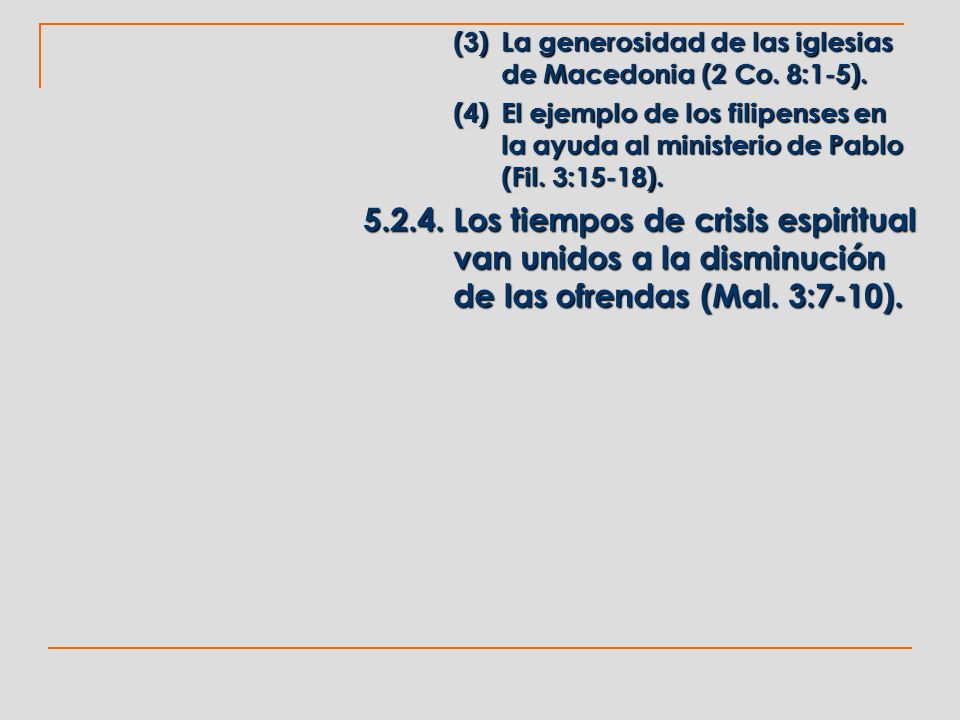 (3) La generosidad de las iglesias de Macedonia (2 Co. 8:1-5).