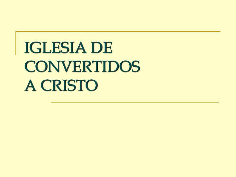 IGLESIA DE CONVERTIDOS A CRISTO