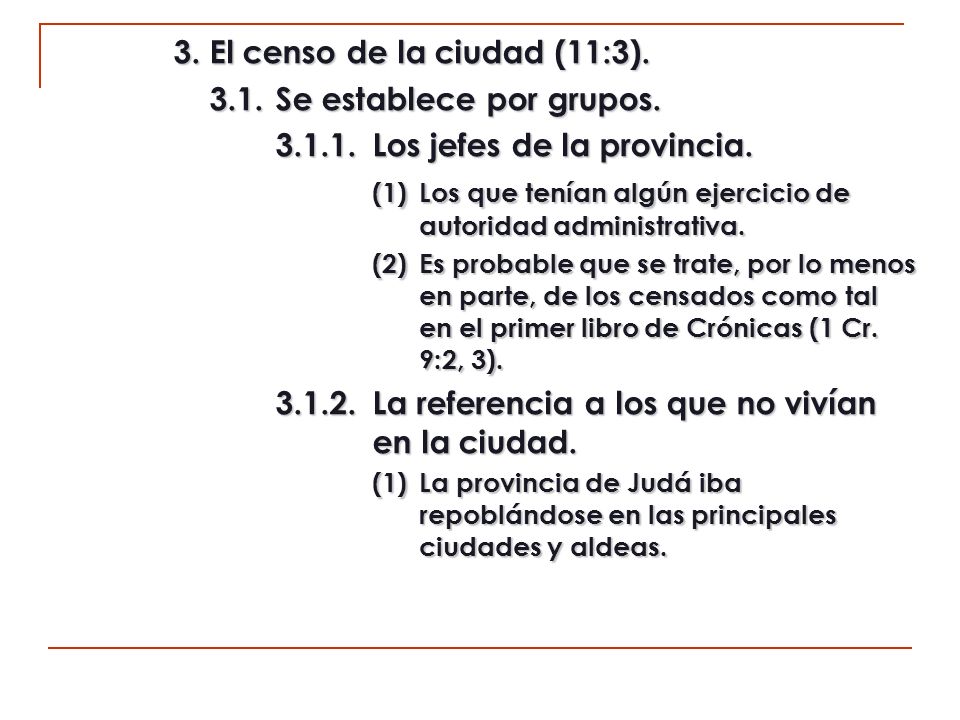 3. El censo de la ciudad (11:3) Se establece por grupos.