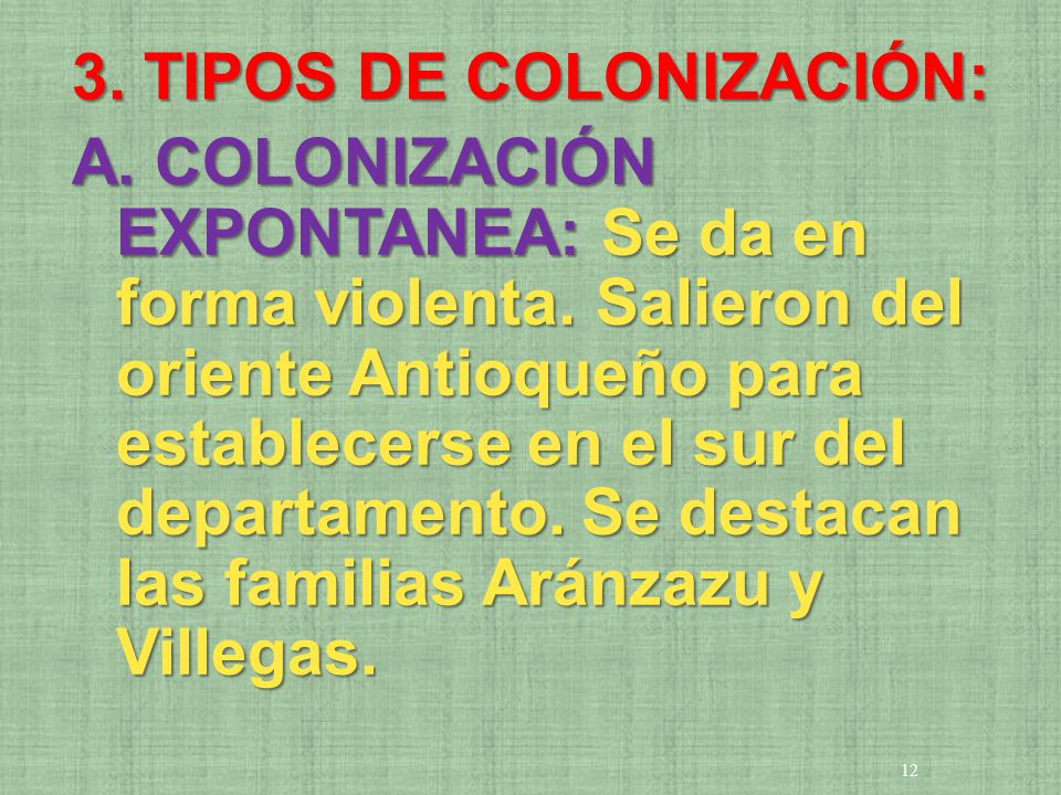 3. TIPOS DE COLONIZACIÓN: A