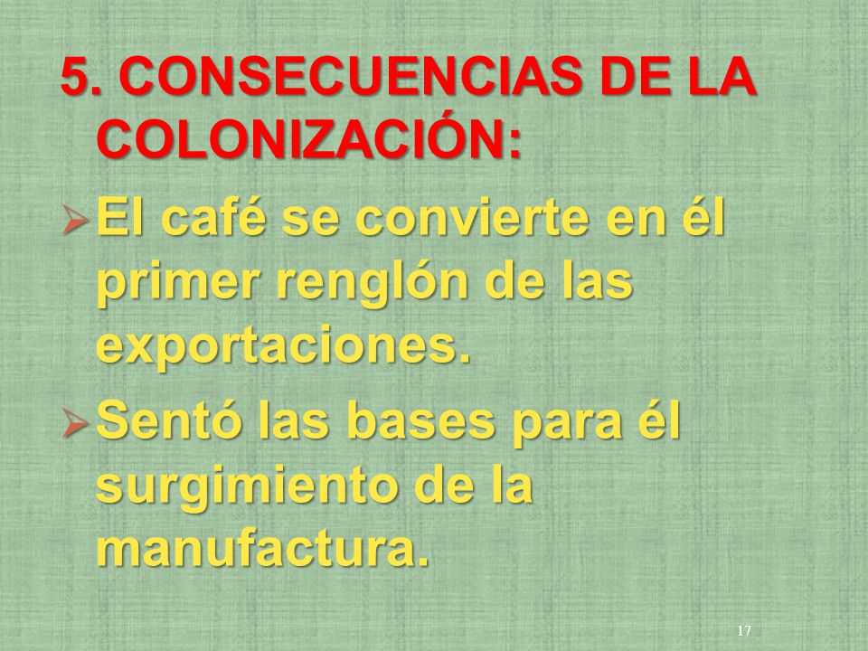 5. CONSECUENCIAS DE LA COLONIZACIÓN: