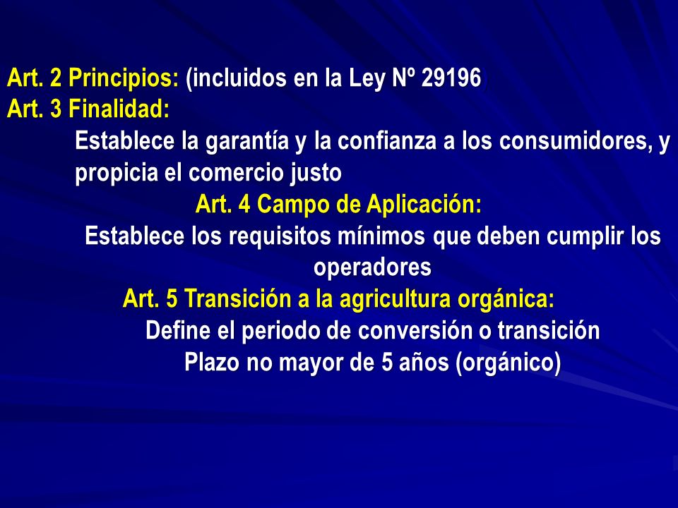 Art. 2 Principios: (incluidos en la Ley Nº 29196) Art. 3 Finalidad: