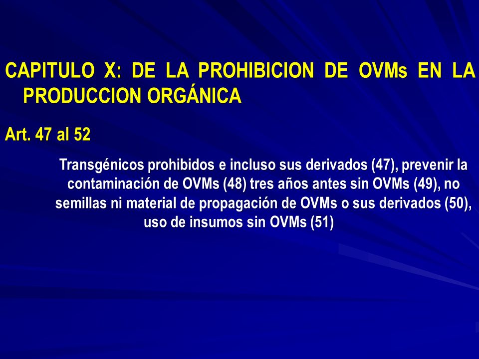 CAPITULO X: DE LA PROHIBICION DE OVMs EN LA PRODUCCION ORGÁNICA