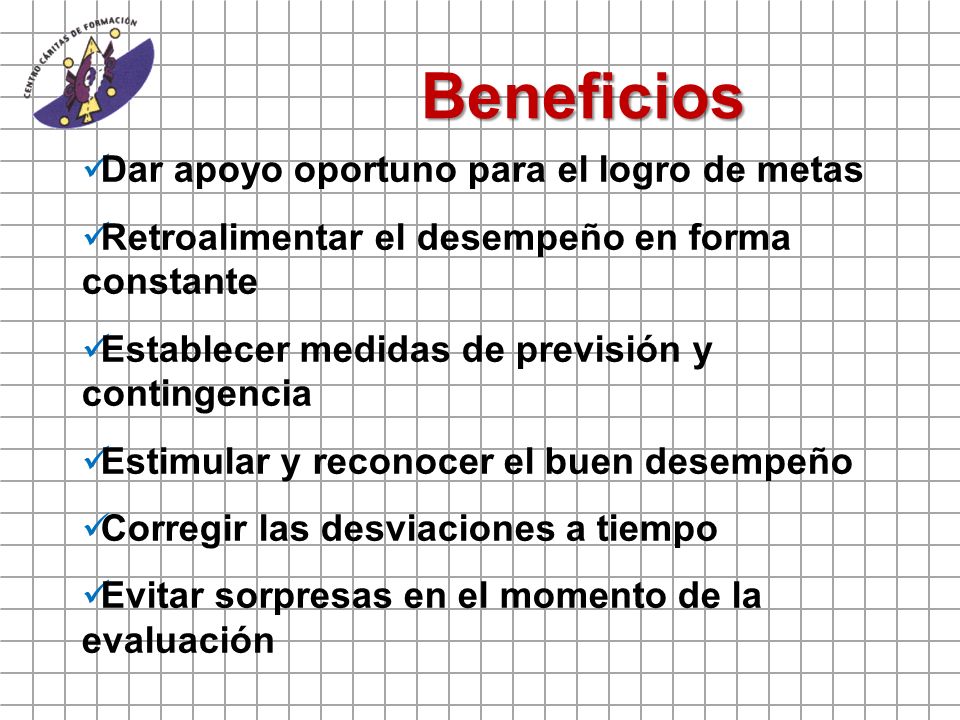 Beneficios Dar apoyo oportuno para el logro de metas
