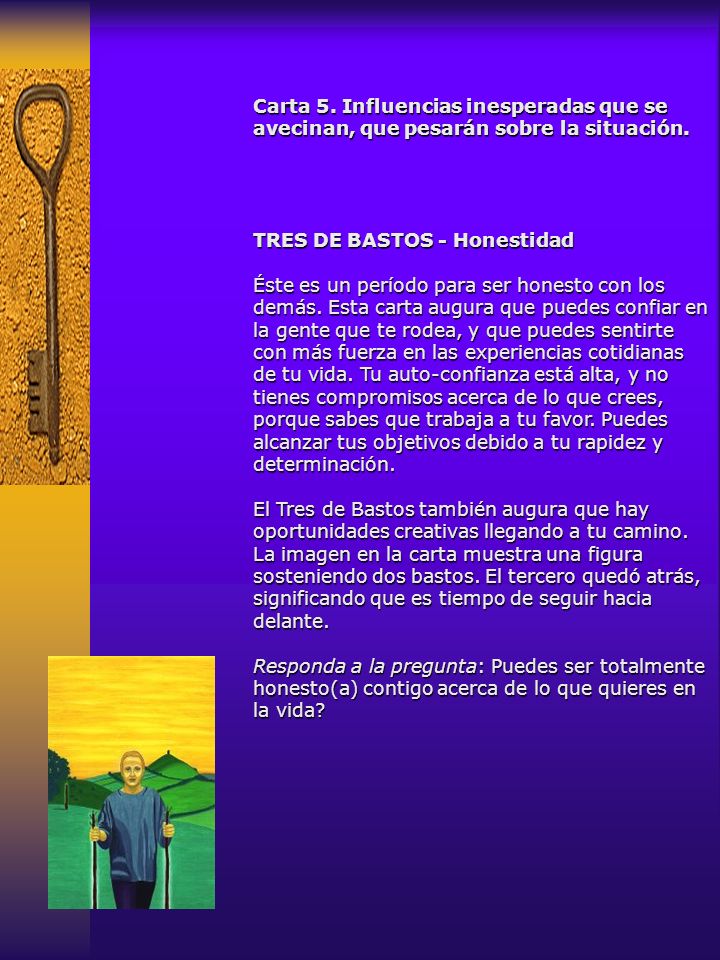 Carta 5. Influencias inesperadas que se avecinan, que pesarán sobre la situación.