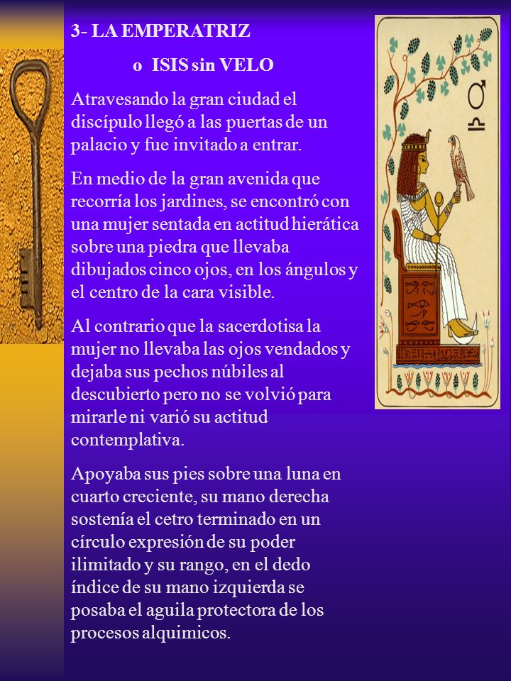 3- LA EMPERATRIZ o ISIS sin VELO. Atravesando la gran ciudad el discípulo llegó a las puertas de un palacio y fue invitado a entrar.