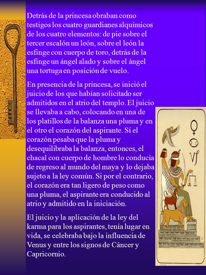 Detrás de la princesa obraban como testigos los cuatro guardianes alquímicos de los cuatro elementos: de pie sobre el tercer escalón un león, sobre el león la esfinge con cuerpo de toro, detrás de la esfinge un ángel alado y sobre el ángel una tortuga en posición de vuelo.