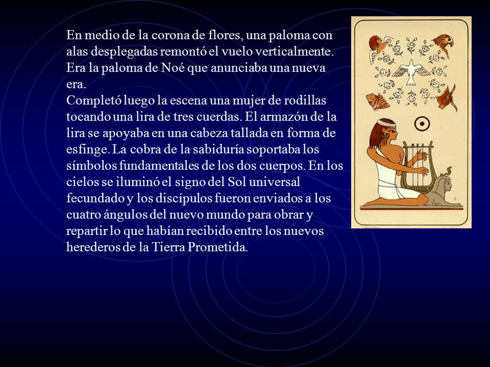 En medio de la corona de flores, una paloma con alas desplegadas remontó el vuelo verticalmente. Era la paloma de Noé que anunciaba una nueva era.