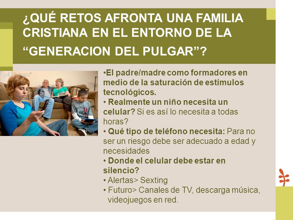 ¿QUÉ RETOS AFRONTA UNA FAMILIA CRISTIANA EN EL ENTORNO DE LA GENERACION DEL PULGAR