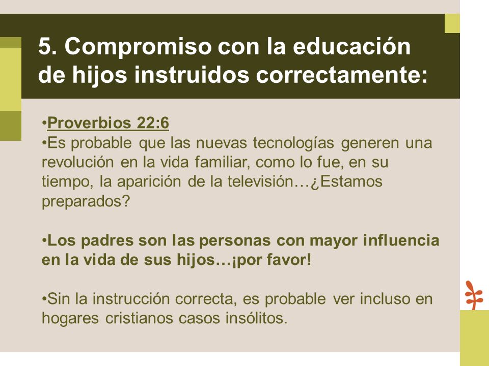 5. Compromiso con la educación de hijos instruidos correctamente: