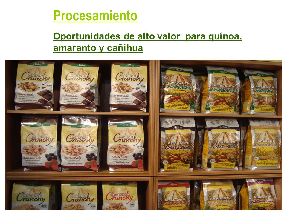 Procesamiento Oportunidades de alto valor para quínoa, amaranto y cañihua