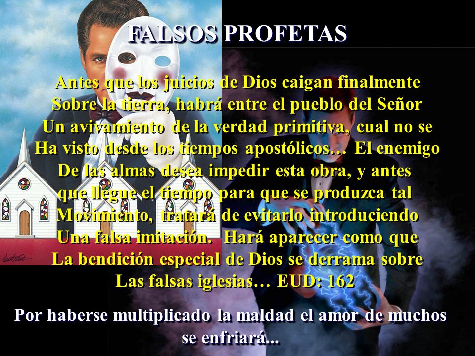 FALSOS PROFETAS Antes que los juicios de Dios caigan finalmente