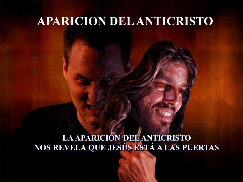 LA APARICIÓN DEL ANTICRISTO NOS REVELA QUE JESÚS ESTÁ A LAS PUERTAS