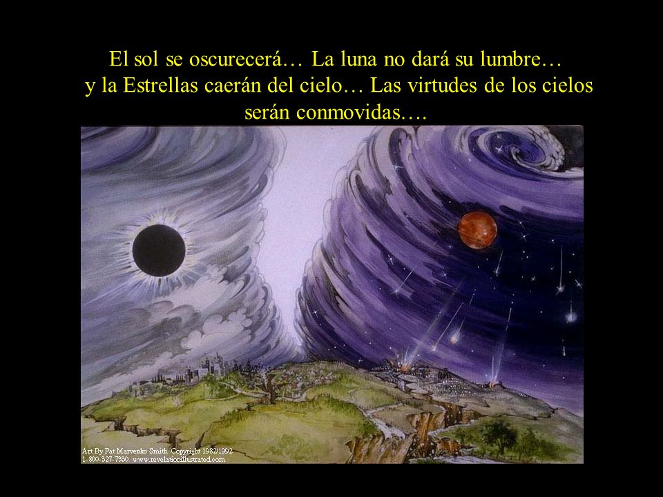 El sol se oscurecerá… La luna no dará su lumbre…