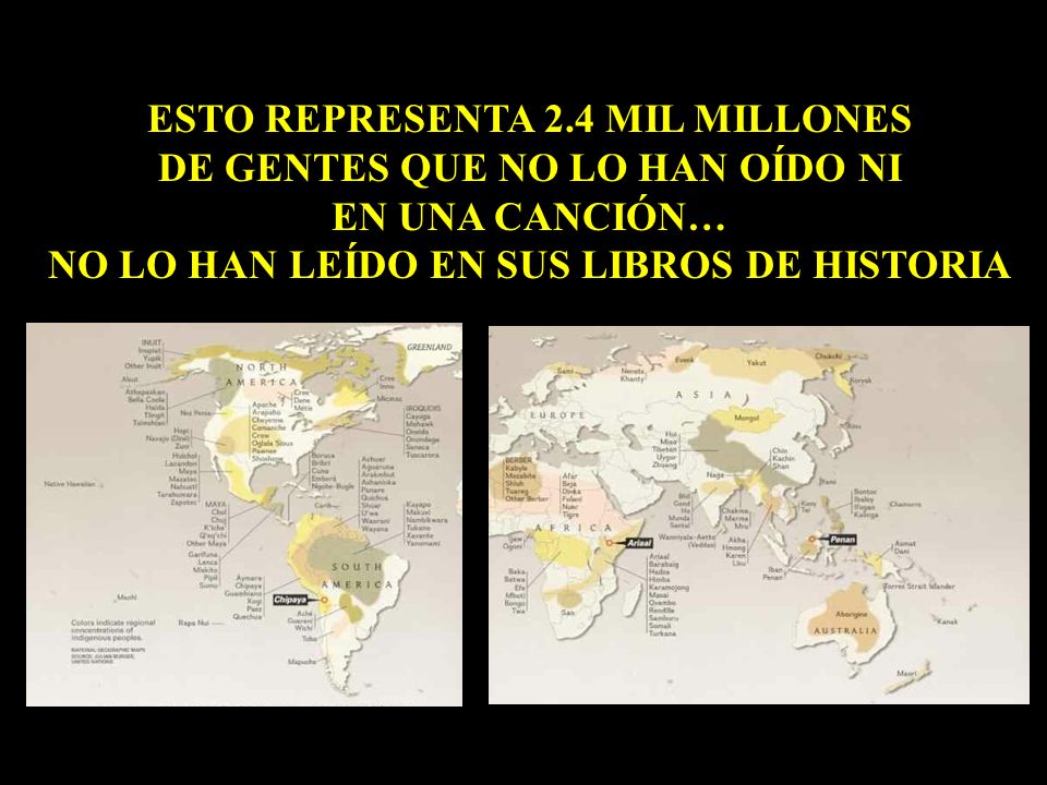 ESTO REPRESENTA 2.4 MIL MILLONES DE GENTES QUE NO LO HAN OÍDO NI