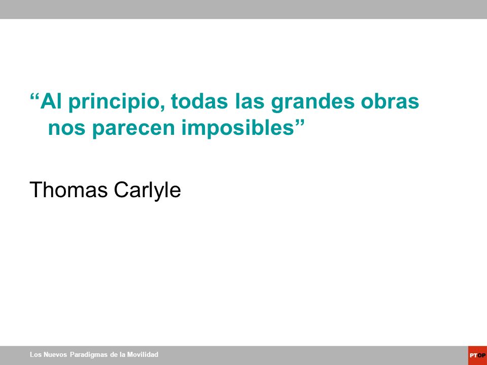 Al principio, todas las grandes obras nos parecen imposibles