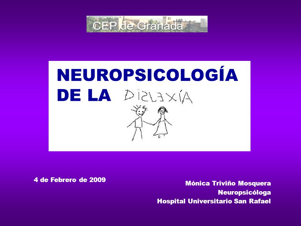 NEUROPSICOLOGÍA DE LA 4 de Febrero de 2009 Mónica Triviño Mosquera