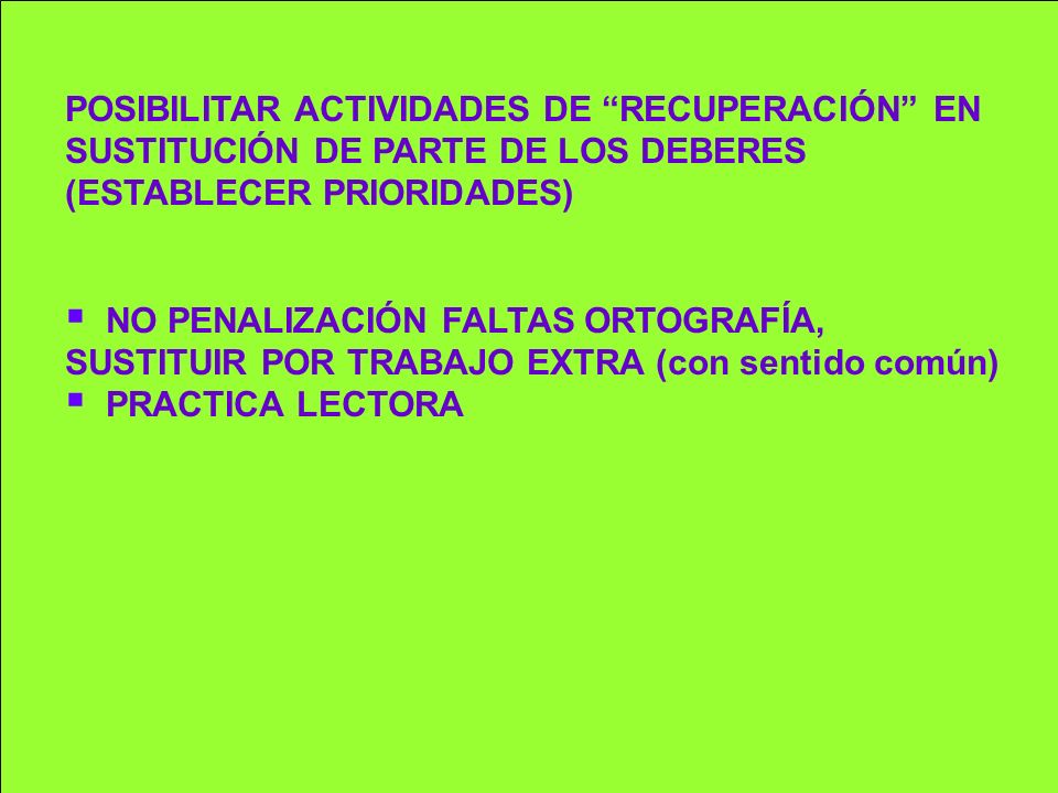 POSIBILITAR ACTIVIDADES DE RECUPERACIÓN EN SUSTITUCIÓN DE PARTE DE LOS DEBERES (ESTABLECER PRIORIDADES)